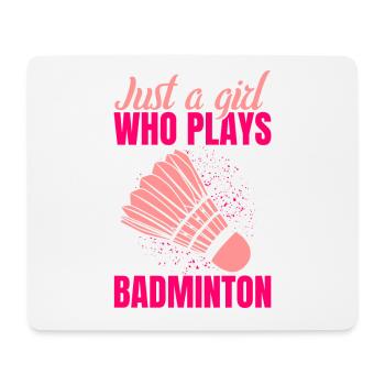 Nur ein Mädchen das Badminton spielt - Mousepad (Querformat) - Weiß - Vorne