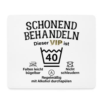 40. Geburtstag Schonend Behandeln 40 VIP ist 40 - Mousepad (Querformat) - Weiß - Vorne