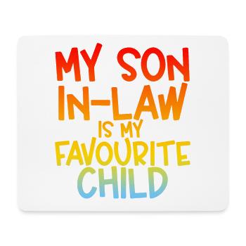My Son In Law Is My Favourite Child - Mouse Pad (horizontal) - white - Front