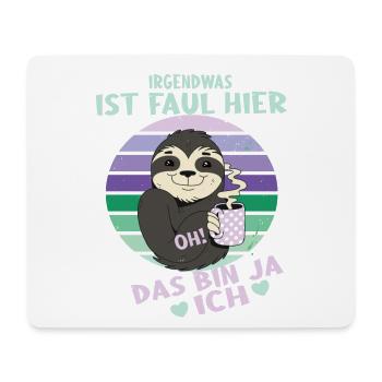 Irgendwas ist faul hier - Oh! Das bin ja ich ... - Mousepad (Querformat) - Weiß - Vorne