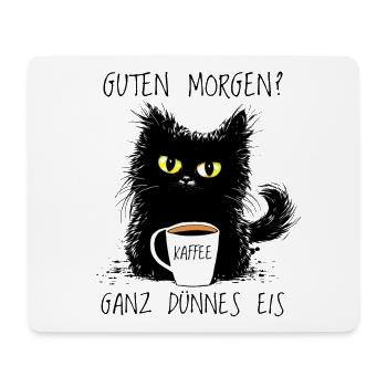 Guten Morgen? Ganz Dünnes Eis Lustige Katze Kaffee - Mousepad (Querformat) - Weiß - Vorne