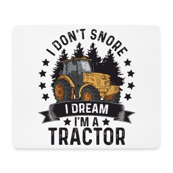 I Don't Snore I Dream I am A Tractor Spruch - Mousepad (Querformat) - Weiß - Vorne