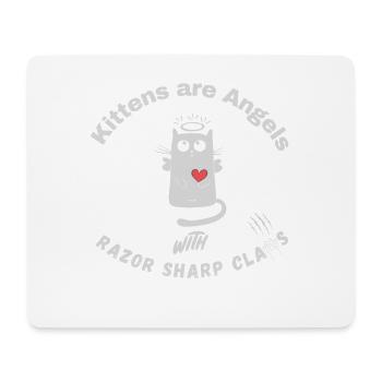 Kittens are Angels with razor sharp claws - Cats - Mouse Pad (horizontal) - white - Front