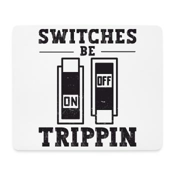 Schalter Be Trippin Elektriker Und Elektrische - Mousepad (Querformat) - Weiß - Vorne