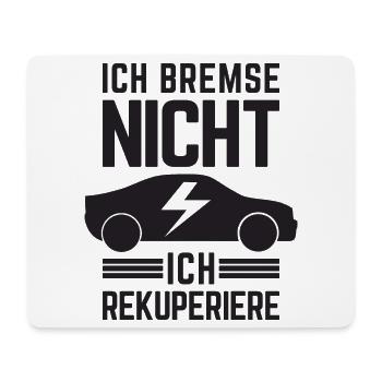 Ich Bremse nicht ich rekuperiere E-Auto Elektro - Mousepad (Querformat) - Weiß - Vorne