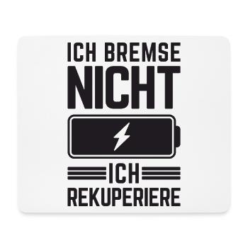 Ich Bremse nicht ich rekuperiere E-Auto Elektro - Mousepad (Querformat) - Weiß - Vorne