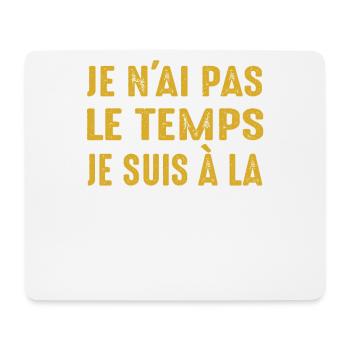 Je N'ai Pas Le Temps Je Suis À La Retraite Humour - Tapis de souris (format paysage) - blanc - Devant