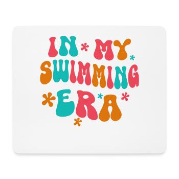 In my swimming era - Swim Swimmer Pool - Mouse Pad (horizontal) - white - Front