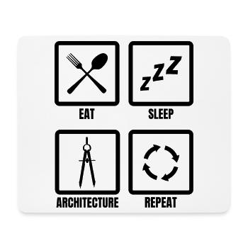 Eat Sleep Architecture Repeat - Mouse Pad (horizontal) - white - Front