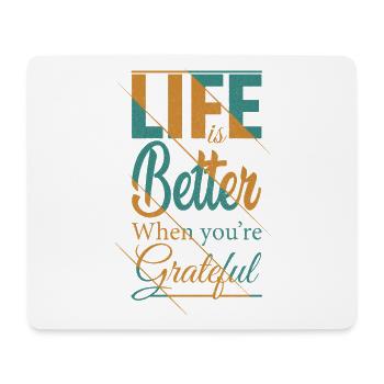 life is better when you're grateful - Mouse Pad (horizontal) - white - Front