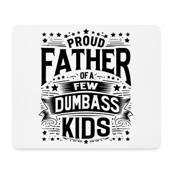 Papa Väter Fun Proud Father Of A Few Dumbass Kids - Mouse Pad (horizontal) - white - Front