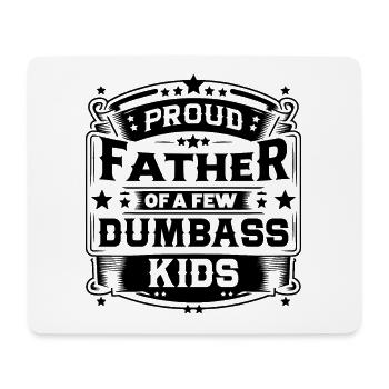 Papa Vater Fun Proud Father Of A Few Dumbass Kids - Mouse Pad (horizontal) - white - Front