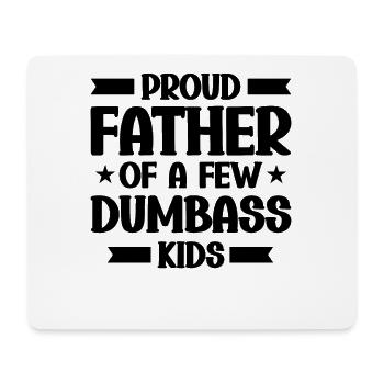 Papa Väter Fun Proud Father Of A Few Dumbass Kids - Mouse Pad (horizontal) - white - Front