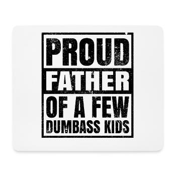 Papa Väter Fun Proud Father Of A Few Dumbass Kids - Mousepad (Querformat) - Weiß - Vorne