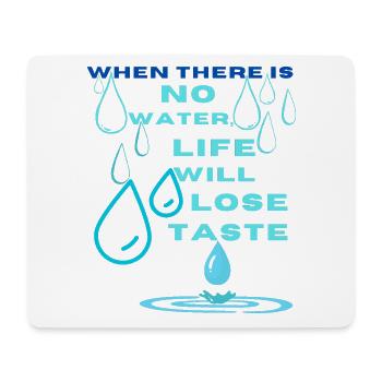 Water Conservation Inspirational Design - Mouse Pad (horizontal) - white - Front