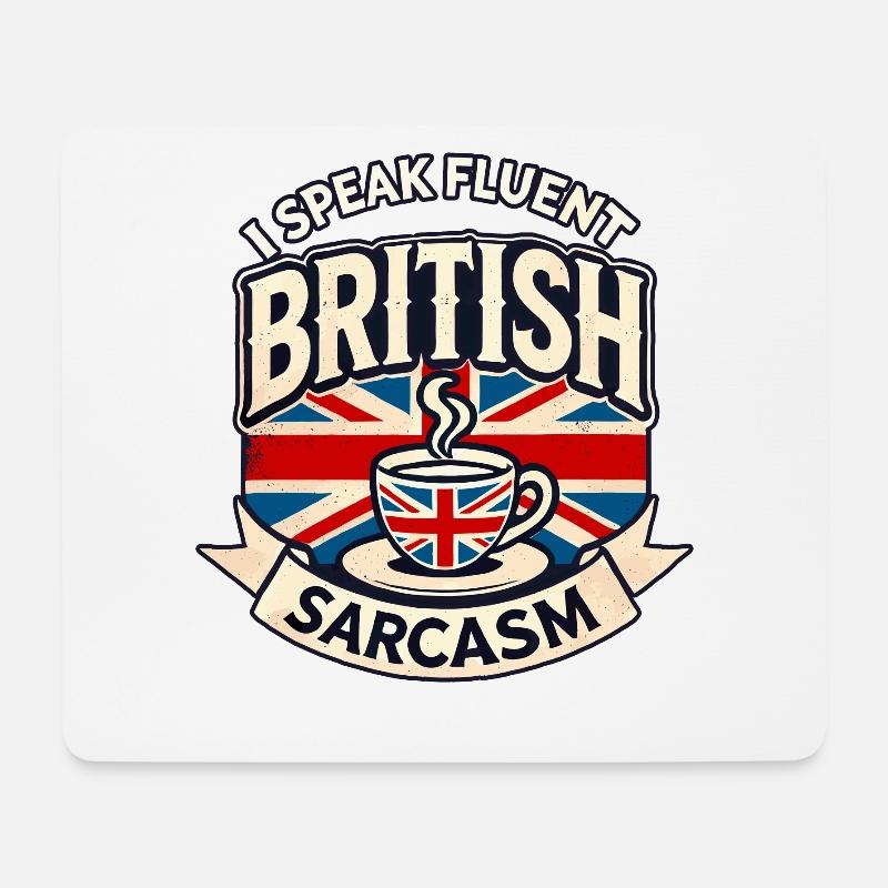Fluent British Sarcasm Funny Humor Tea Lover Art - Mouse Pad (horizontal) - white