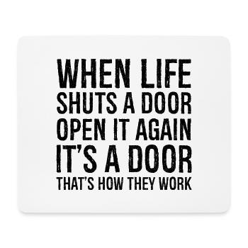 when life shuts a door - Mousepad (Querformat) - Weiß - Vorne