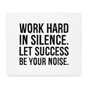 work hard in silence let success be your noise - Mousepad (Querformat) - Weiß - Vorne