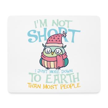 i m not short i m just more down to earth owl - Mousepad (Querformat) - Weiß - Vorne