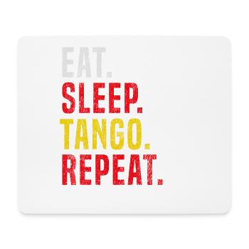 Eat Sleep Tango Repeat für Tango - Mousepad (Querformat) - Weiß - Vorne