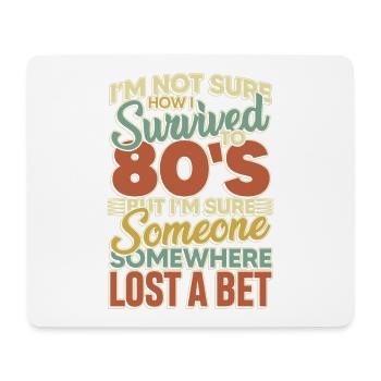 I m not sure how i survived to 80 s - Mousepad (Querformat) - Weiß - Vorne