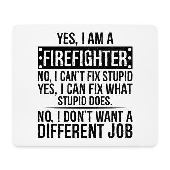 yes I am a firefighter no I can't fix stupid - Mouse Pad (horizontal) - white - Front
