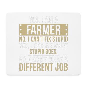 yes I am a farmer no I can't fix stupid - Mouse Pad (horizontal) - white - Front