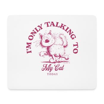 Je ne parle qu’à mon chat chat en disant chats - Tapis de souris (format paysage) - blanc - Devant