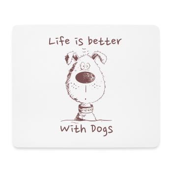 Life Is Better With Dogs Dog Saying Cartoon - Mouse Pad (horizontal) - white - Front