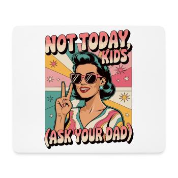 Nicht heute Kinder fragen Papa lustig Retro Mama - Mousepad (Querformat) - Weiß - Vorne
