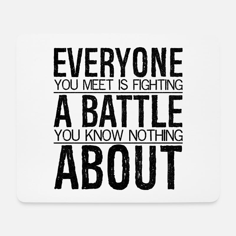 everyone you meet is fighting a battle you know - Mousepad (Querformat) - Weiß