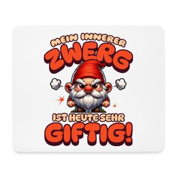 Mein Innerer Zwerg Ist Heute Sehr Giftig Spruch - Mousepad (Querformat) - Weiß - Vorne