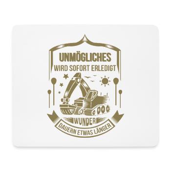 Baggerfahrer Unmögliches sofort erledigt - Mousepad (Querformat) - Weiß - Vorne