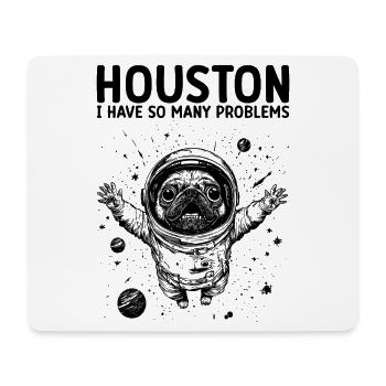 Houston I Have So Many Problems Pug Astronaut - Mouse Pad (horizontal) - white - Front
