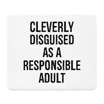 Cleverly Disguised as a Responsible Adult - Mouse Pad (horizontal) - white - Front
