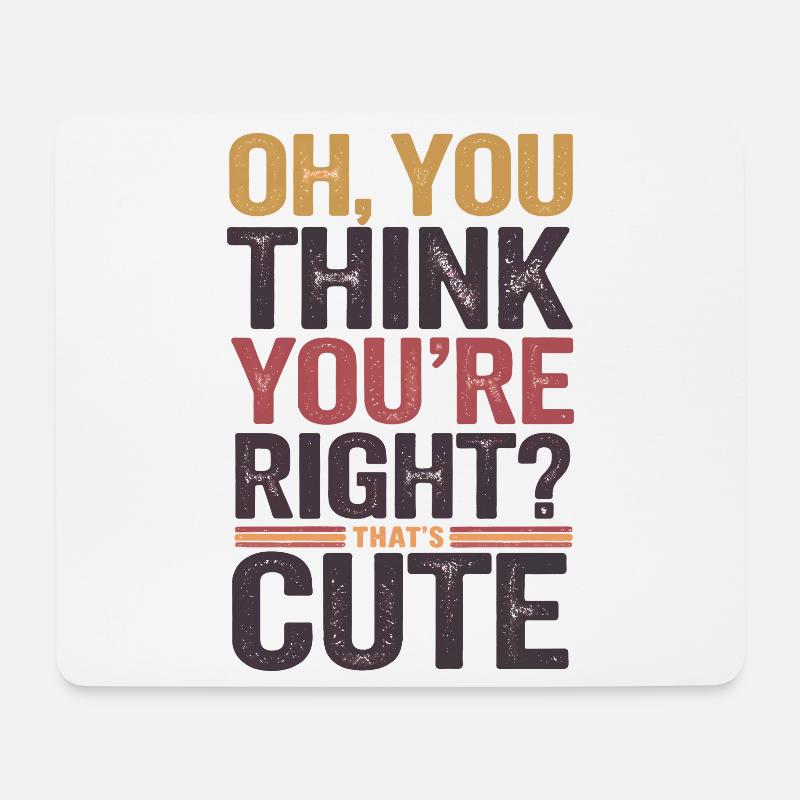 Oh, vous pensez que vous avez raison ? C’est mignon - Tapis de souris (format paysage) - blanc