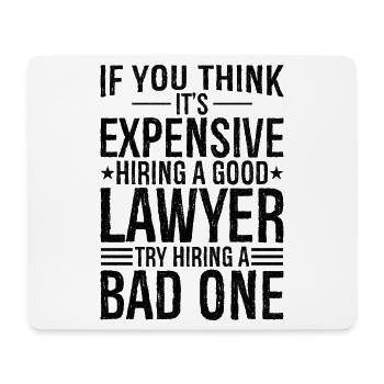 If you think it's expensive hiring a good lawyer - Mousepad (Querformat) - Weiß - Vorne