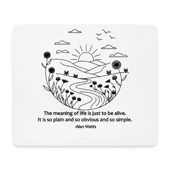 Be Alive Zitat | Alan Watts Weisheit Philosophie Kunst - Mousepad (Querformat) - Weiß - Vorne