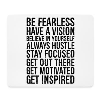 be fearless have a vision believe in yourself - Mousepad (Querformat) - Weiß - Vorne