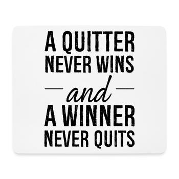 a quitter never wins and a winner never quits - Mouse Pad (horizontal) - white - Front