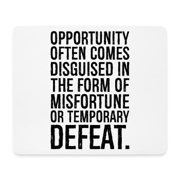 opportunity often comes disguised in the form - Mouse Pad (horizontal) - white - Front