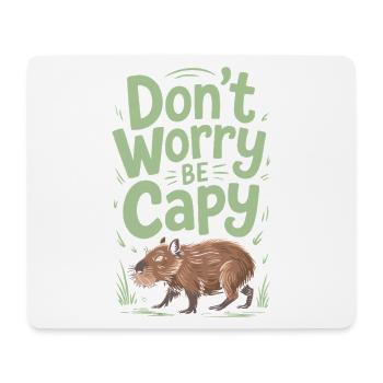 Capybara Dont Worry Be Capy Wasserschwein Nagetier - Mousepad (Querformat) - Weiß - Vorne