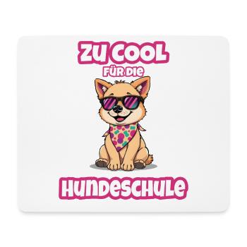 Hundeschule - Zu cool für die  Hundeschule - Mousepad (Querformat) - Weiß - Vorne