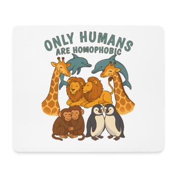 Süßes Tier Only Humans are homophobic Pride Tiere - Mousepad (Querformat) - Weiß - Vorne