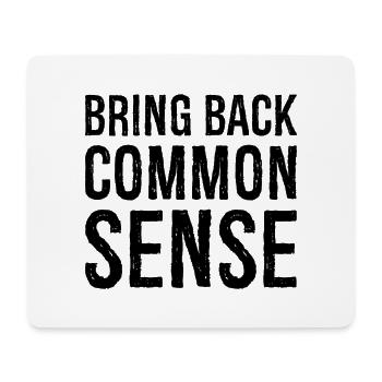 bring back common sense - Mouse Pad (horizontal) - white - Front
