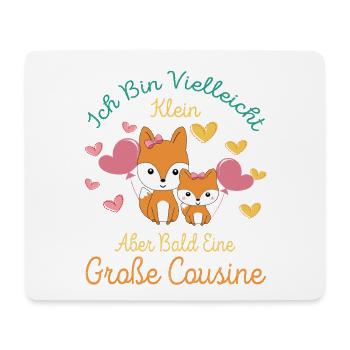 I may be small but soon Big cousin - Mouse Pad (horizontal) - white - Front