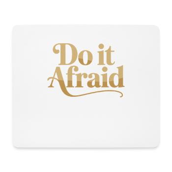 Do It Afraid Courage Development Motivation - Mouse Pad (horizontal) - white - Front