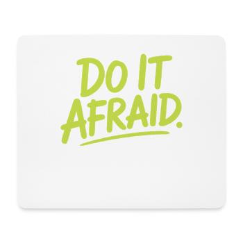 Do It Afraid Courage Development Motivation - Mouse Pad (horizontal) - white - Front
