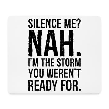 Schweig mich, nein, ich bin der Sturm, du warst nicht bereit, - Mousepad (Querformat) - Weiß - Vorne