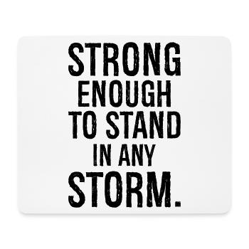 stark genug, um jedem Sturm standzuhalten - Mousepad (Querformat) - Weiß - Vorne
